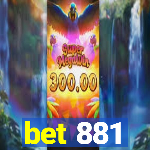 bet 881